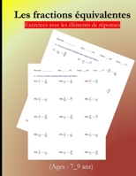 Les fractions équivalentes : Exercices avec les éléments de réponses pour enfants de 7 à 9 ans (French Edition) B0GNTMVZJD Book Cover