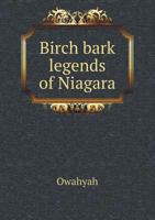 Birch Bark Legends Of Niagara 1500747653 Book Cover