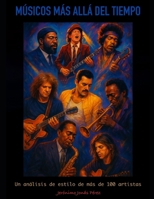 Músicos más allá del tiempo: Un análisis de estilo de mas de 100 artistas B0FTSTNFYJ Book Cover