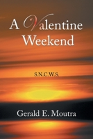 A Valentine Weekend: S.N.C.W.S. 1483692043 Book Cover