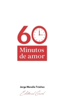 60 MINUTOS DE AMOR (Spanish Edition) B0GSKSXDKV Book Cover
