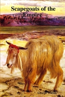 Scapegoats of the Empire The True Story of Breaker Morant's Bushveldt Carbineers 1409206378 Book Cover