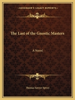 The Last of the Gnostic Masters 0766174808 Book Cover