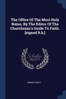 The Office Of The Most Holy Name, By The Editor Of The Churchman's Guide To Faith. [signed R.b.] 1377238504 Book Cover