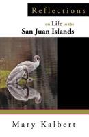 Reflections on Life in the San Juan Islands 0982428200 Book Cover