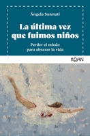 La Ultima Vez Que Fuimos Ninos 8410358212 Book Cover