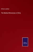 The Medical Missionary in China 1014104319 Book Cover