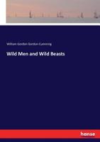 Wild men and Wild Beasts 1021314757 Book Cover