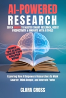 AI-Powered Research: Seven Habits to Master Smart Research, Boost Productivity & Innovate with AI Tools B0FVSCMVVM Book Cover
