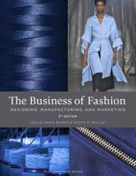 The Business of Fashion: Designing, Manufacturing and Marketing 1563670739 Book Cover