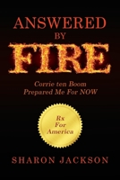 Answered By Fire: Corrie ten Boom Prepared Me For Now! 1695864182 Book Cover