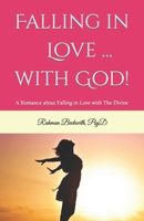 Falling in Love ... with God!: A Romance about Falling in Love with The Divine B09SBY5GG9 Book Cover