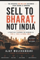 Sell to Bharat, Not India: The Untapped 800 Million Customers Every Brand Is Ignoring B0H23HM1R4 Book Cover