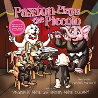 Paxton Plays the Piccolo 1647046432 Book Cover