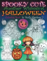 Spooky Cute - Another Whimsical Halloween Coloring Book: Witches, Vampires, Kitties and More! 1976182158 Book Cover