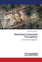 Resisting Corporate Corruption: A Virtue Ethics Approach 383831204X Book Cover