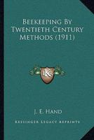 Beekeeping By Twentieth Century Methods 1165886928 Book Cover