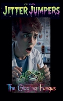 The Giggling Fungus (Jitter Jumpers) B0GH3HZD2K Book Cover