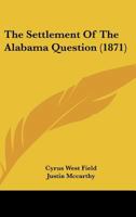 The Settlement Of The Alabama Question 112092684X Book Cover