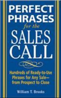 Perfect Phrases for the Sales Call (Perfect Phrases) 0071462015 Book Cover