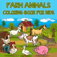 Farm Animals Coloring Book for Kids: Easy and Educational Coloring Book with Farmyard Animals/ Super Fun Coloring Pages of Animals on the Farm/ Cow, ... more/ Cute Farm Animal Coloring Book for Kids 3272120432 Book Cover