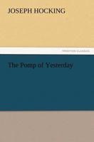 The Pomp of Yesterday 1511921285 Book Cover