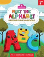 Meet The Alphabet: An ABC Handwriting Workbook. Practice Writing by Tracing the Letters of the Alphabet - for Pre-K, Kindergarten, First Grade and Kids Ages 3-6 (Upbound Kids: School Essentials) 1737434636 Book Cover