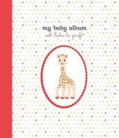 My Baby Album with Sophie la girafe®, Second Edition 1615195033 Book Cover