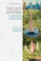 La Vie intense: Une obsession moderne 1474437125 Book Cover