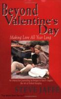 Beyond Valentine's Day: Making Love All Year Long 0972060529 Book Cover