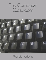 The Computer Classroom B0863R8HTJ Book Cover