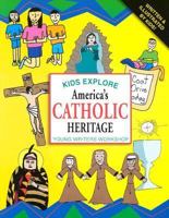 Kids Explore America's Catholic Heritage 0819842087 Book Cover