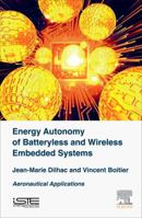 Energy Autonomy of Batteryless and Wireless Embedded Systems: Aeronautical Applications 1785481231 Book Cover