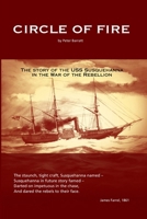 Circle of Fire - The Story of the USS Susquehanna in the War of the Rebellion 1411678788 Book Cover