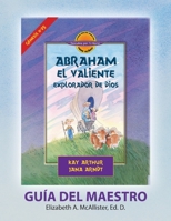 Abraham, El Valiente Explorador de Dios (Génesis 11-25), D4Y Guía del Maestro / Abraham, God's Brave Explorer (Genesis 11-25) D4Y Teacher's Guide (Spanish Edition) 1621197832 Book Cover