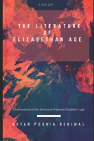 The Literature of Elizabethan Age: A fine analysis of the literature of Queen Elizabeth's age B08CJQLTGJ Book Cover
