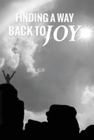 Finding a Way Back to Joy: For Women 1541053680 Book Cover