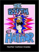 The Birth of Hathor 1411640764 Book Cover