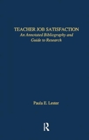 Teacher Job Satisfaction: An Annotated Bibliography and Guide to Research (Garland Reference Library of Social Science) 0824089227 Book Cover