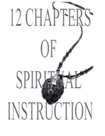 12 Chapters of Spiritual Instruction B0F49D1J8G Book Cover