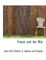 France and the War, as Seen by an American 0526022620 Book Cover