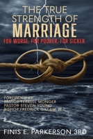 The True Strength of Marriage: For Worse, For Poorer, For Sicker: For B0FSGWTQQQ Book Cover