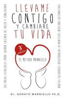 Ll�vame Contigo Y Cambiar� Tu Vida: Los Pasos Esenciales Para Lograr Calidad de Salud Y Longevidad 1497469333 Book Cover