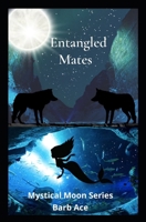 Entangled Mates: Mystical Moon Series B0BM429R1K Book Cover