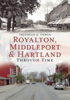 Royalton, Middleport  Hartland Through Time 1625451059 Book Cover