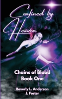 Confined by Heaven (Chains of Blood) B0DM6QVKYB Book Cover