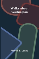 Walks about Washington 9362992086 Book Cover