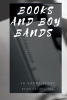 Books and Boy Bands B09X4YHZXQ Book Cover
