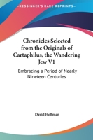 Chronicles from Cartaphilus: The Wandering Jew, Volume 1 1021272760 Book Cover