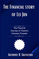 The Financial story of Lei Jun B0FMT7R2PQ Book Cover